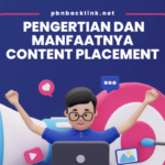 Content Placement Adalah Pengertian dan Manfaatnya