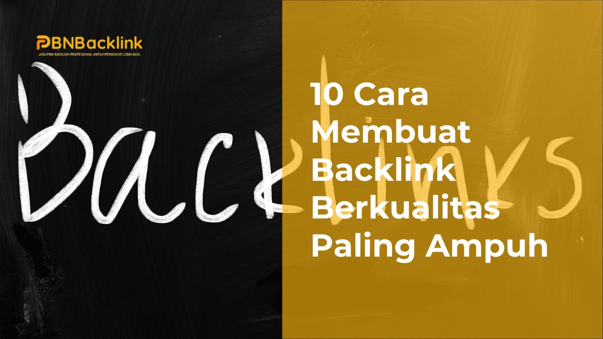 10 Cara Membuat Backlink Berkualitas Paling Ampuh
