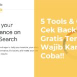 5 Tools & Cara Cek Backlink Gratis Terbaru