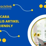 8 Tips Cara Menulis Artikel SEO Friendly