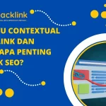 Apa itu Contextual Backlink dan Mengapa Penting untuk SEO